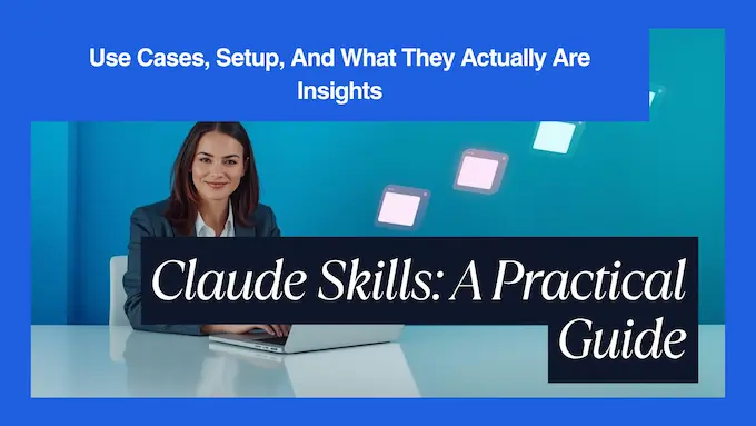 Professional woman with modular glass cards symbolizing Claude Skills, bright editorial scene with the headline overlay.