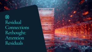 Residual Connections Rethought: How Kimi’s ‘Attention Residuals’ Fixed a 10-Year-Old Transformer Flaw