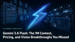 Gemini 3.6 Flash: The 1M Context, Pricing, and Vision Breakthroughs You Missed