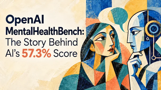 OpenAI MentalHealthBench cover image showing an AI being measured against a glowing score dial